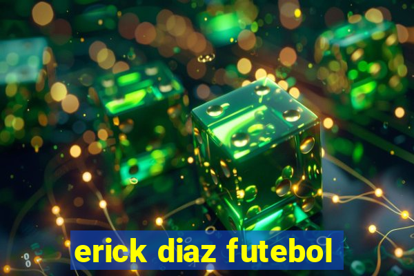 erick diaz futebol